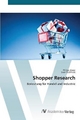 Shopper Research: Bedeutung für Handel und Industrie