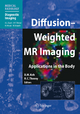 Diffusion-Weighted MR Imaging - Dow-Mu Koh; Harriet C. Thoeny