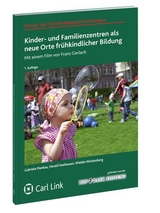 Kinder- und Familienzentren als neue Orte frühkindlicher Bildung - Harald Seehausen, Gabriele Mankau, Wiebke Wüstenberg