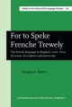 For to Speke Frenche Trewely - Kibbee Douglas A. Kibbee