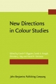 New Directions in Colour Studies - Hough Carole Hough;  Biggam Carole P. Biggam;  Kay Christian Kay;  Simmons David R. Simmons