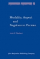 Modality, Aspect and Negation in Persian