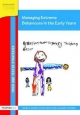 Managing Extreme Behaviours in the Early Years - Jacquie Cousins;  Angela Glenn;  Alicia Helps