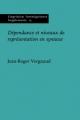 Dépendance et niveaux de représentation en syntaxe - Vergnaud Jean-Roger Vergnaud