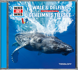 WAS IST WAS Hörspiel: Wale & Delfine/ Geheimnisse der Tiefsee - Dr. Manfred Baur