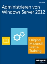 Administrieren von Windows Server 2012 - Original Microsoft Praxistraining  (Buch + E-Book) - Orin Thomas