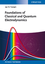 Foundations of Classical and Quantum Electrodynamics - Igor N. Toptygin
