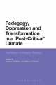 Pedagogy, Oppression and Transformation in a 'Post-Critical' Climate - Maeve O'Brien; Andrew O'Shea