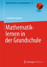 Mathematiklernen in der Grundschule - Friedhelm Käpnick