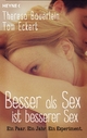 Besser als Sex ist besserer Sex - Theresa Bäuerlein; Tom Eckert