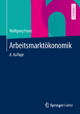Arbeitsmarktökonomik - Franz, Wolfgang