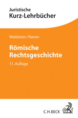 Römische Rechtsgeschichte - Wolfgang Waldstein, J. Michael Rainer, Gerhard Dulckeit, Fritz Schwarz