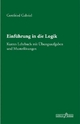Einführung in die Logik: Kurzes Lehrbuch mit Übungsaufgaben und Musterlösungen (Edition Paideia)