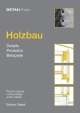 Holzbau - Theodor Hugues;  Ludwig Steiger;  Johann Weber