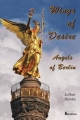 Wings of Desire - Angels of Berlin Lothar Heinke Author