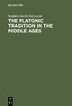 The Platonic Tradition in the Middle Ages - Stephen Gersh;  Maarten J.F.M. Hoenen