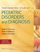 Photographic Atlas of Pediatric Disorders and Diagnosis