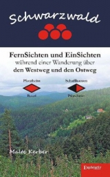 Schwarzwald - FernSichten und EinSichten während einer Wanderung über den Westweg und den Ostweg - Malte Kerber