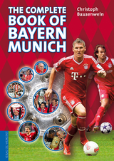 The complete book of Bayern Munich - Christoph Bausenwein