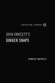 John Fawcett's Ginger Snaps - Ernest Mathijs