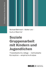 Soziale Gruppenarbeit mit Kindern und Jugendlichen - Michael Behnisch, Walter Lotz, Gudrun Maierhof