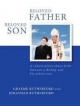 Beloved Father, Beloved Son - Graeme Rutherford; Jonathan Rutherford