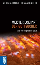 Meister Eckhart - der Gottsucher - Alois M. Haas, Thomas Binotto