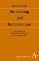 Entzweiung und Kompensation: Joachim Ritters philosophische Theorie der modernen Welt