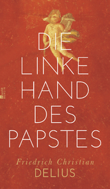 Die linke Hand des Papstes - Friedrich Christian Delius