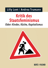 Kritik des Staatsfeminismus - Lilly Lent, Andrea Trumann