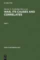 War, its Causes and Correlates - Dale Givens;  Martin A. Nettleship