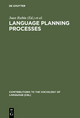 Language Planning Processes - Joan Rubin;  Björn H. Jernudd;  Jyotirindra DasGupta;  Joshua A. Fishman;  Charles A. Ferguson