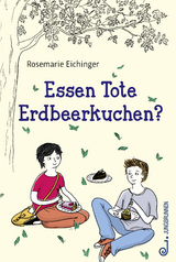 Essen Tote Erdbeerkuchen? - Rosemarie Eichinger