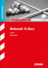 STARK Probearbeiten Mittelschule - Mathematik 10. Klasse - Bayern - Katja Schön