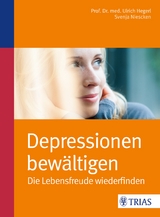 Depressionen bewältigen - Ulrich Hegerl, Svenja Niescken