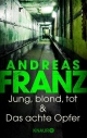 Jung, blond, tot - Das achte Opfer - Andreas Franz
