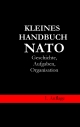 Kleines Handbuch NATO - Geschichte, Aufgaben, Organisation - Werner Berndt
