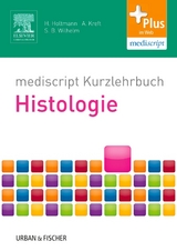mediscript Kurzlehrbuch Histologie - Henrik Holtmann, Andreas Kreft, Sven Bastian Wilhelm