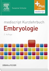 mediscript Kurzlehrbuch Embryologie - Susanne Schulze