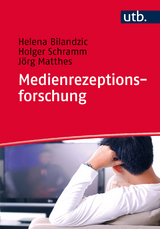 Medienrezeptionsforschung - Helena Bilandzic, Holger Schramm, Jörg Matthes