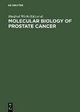 Molecular Biology of Prostate Cancer - Manfred Wirth; J. E. Altwein; B. Schmitz-Dräger; S. Kuptz