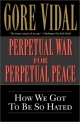 Perpetual War for Perpetual Peace - Gore Vidal