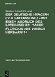 Der deutsche ›Macer‹ (Vulgatfassung) – Mit einem Abdruck des lateinischen Macer Floridus ›De viribus herbarum&# - Bernhard Schnell; William Crossgrove