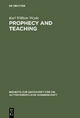 Prophecy and Teaching - Karl William Weyde