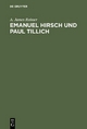 Emanuel Hirsch und Paul Tillich - A. James Reimer