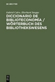Diccionario de Biblioteconomía / Wörterbuch des Bibliothekswesens - Gabriel Calvo; Eberhard Sauppe