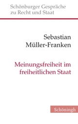 Meinungsfreiheit im freiheitlichen Staat - Sebastian Müller-Franken