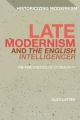Late Modernism and The English Intelligencer - Latter Alex Latter