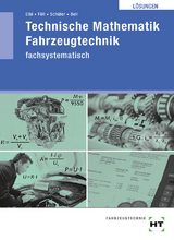 Lösungen Technische Mathematik Fahrzeugtechnik - Elbl, Helmut; Föll, Werner; Schüler, Wilhelm; Bell, Marco