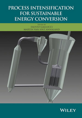 Process Intensification for Sustainable Energy Conversion -  Martin van Sint Annaland,  Fausto Gallucci